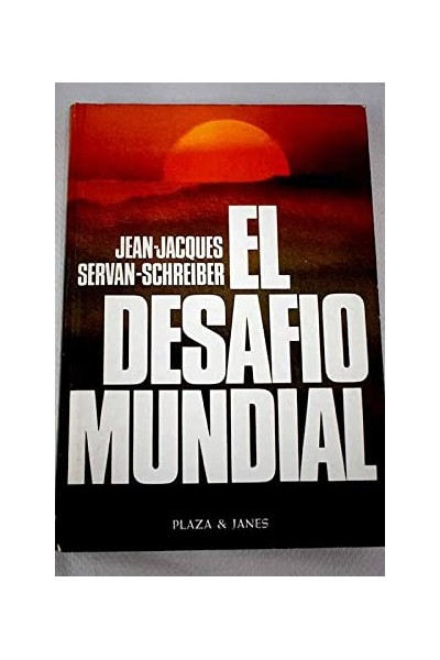 El desafío mundial - Jean-Jacques y Servan-Schreiber.